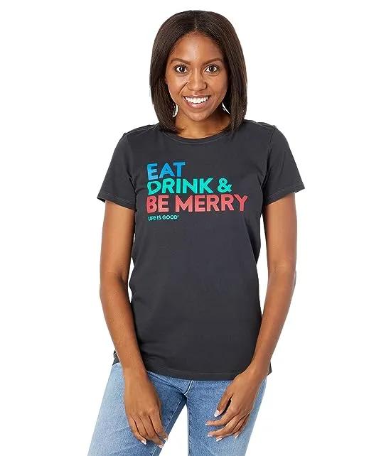 Eat Drink & Be Merry Crusher™ Tee